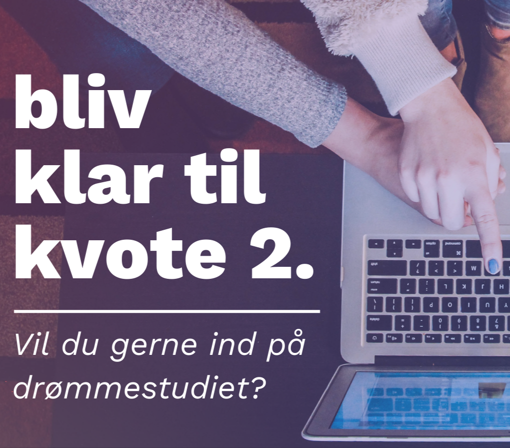 Kvote 2 hjælp og forberedelse til optagelse i 2025